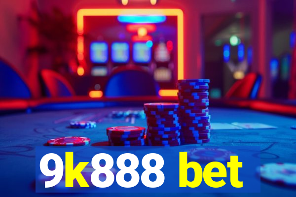 9k888 bet